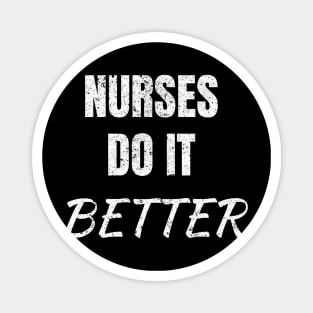 Nurses Do It Better Magnet